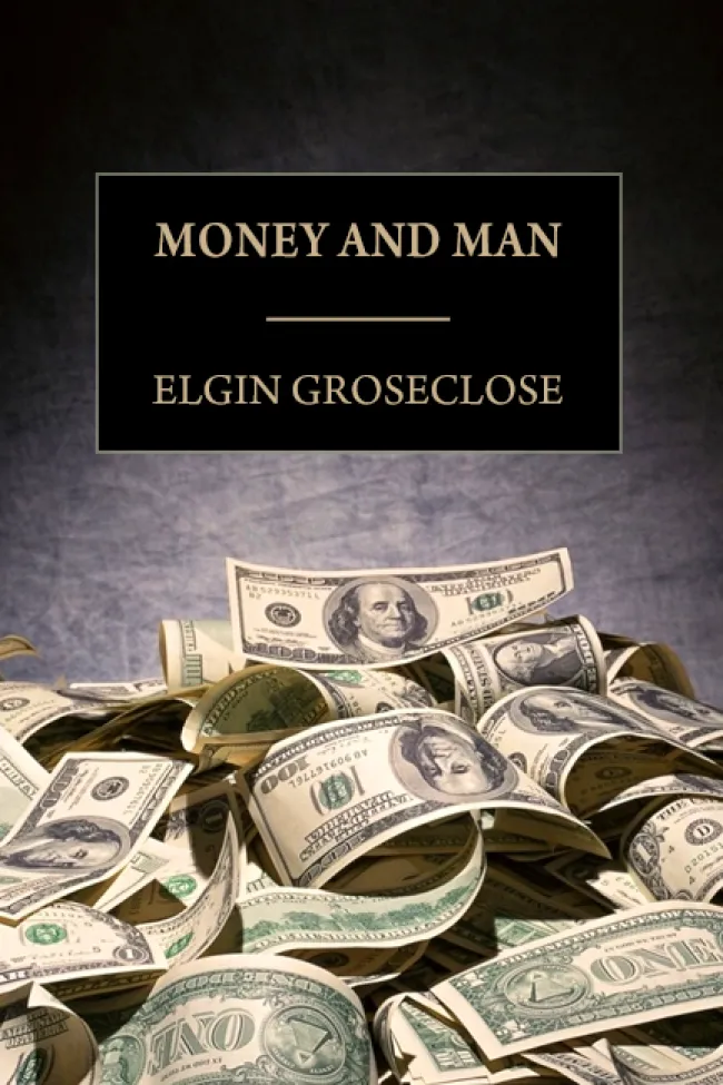 Money and Man by Elgin Groseclose